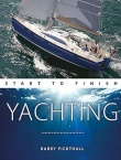 Yachting Start to Finish: From Beginner to Advanced: The Perfect Guide to Improving Your Yachting Skills (Boating Start to Finish Book 3)
