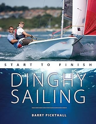 Dinghy Sailing Start to Finish- From Beginner to Advanced- The Perfect Guide to Improving Your Sailing Skills Boating Start to Finish Book1.jpg