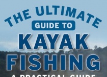 The Ultimate Guide to Kayak Fishing皮划艇钓鱼终极指南