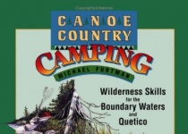 Canoe Country Camping: 独木舟乡村露营：边界水域和Quetico的荒野技能