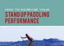 How to Increase Your Stand Up Paddling Performance  如何提高站立式划水性能