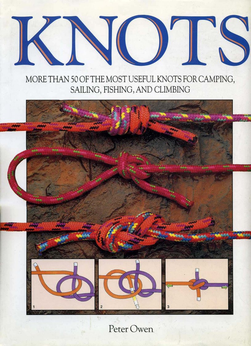 Knots  More Than Fifty of the Most Useful Knots for Camping, Sailing绳结