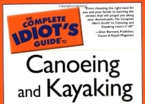 The Complete Idiot's Guide to Canoeing and Kayaking完整的白痴皮划艇和皮划艇指南